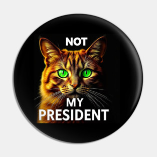 Not-My-president Pin