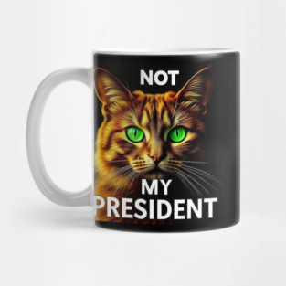 Not-My-president Mug