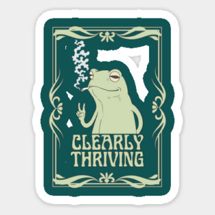 Clearly Thriving | Smoking Frog | Frog | Meme Sticker