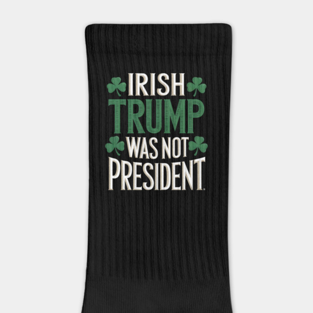 Irish Trump Was Not President by Jo Palmer