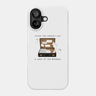 Case of the Mondays Phone Case