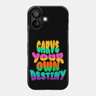 Courageous Passion: "CARVE YOUR OWN DESTINY" Phone Case