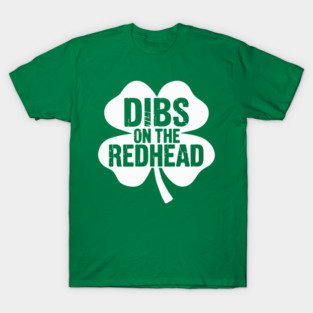 Dibs On The Redhead St. Patrick Day Samrock T-Shirt