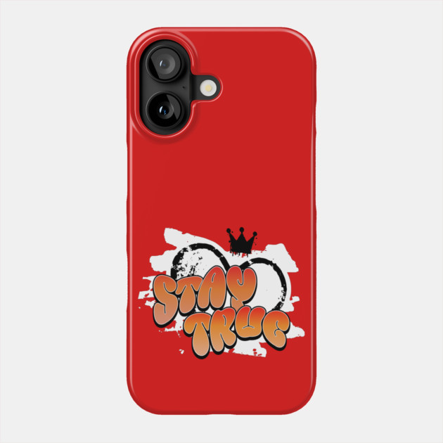 Courageous Passion: "STAY TRUE" Phone Case by Steve