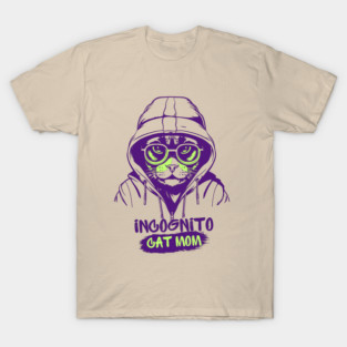 Incognito Cat Mom T-Shirt
