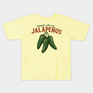Hangin’ with My Jalapeños Kids T-Shirt