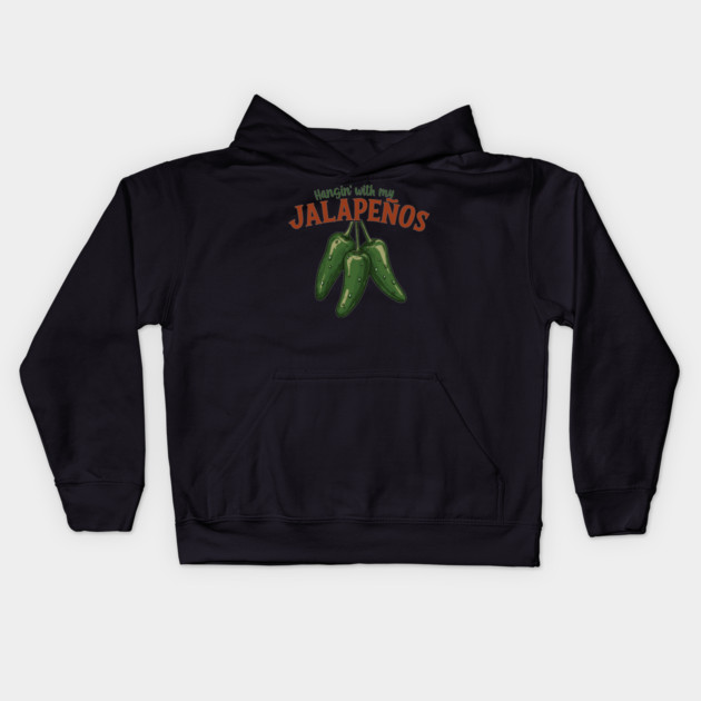 Hangin’ with My Jalapeños Kids Hoodie by enrynz