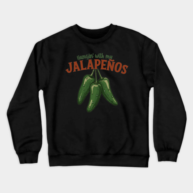 Hangin’ with My Jalapeños Crewneck Sweatshirt by enrynz