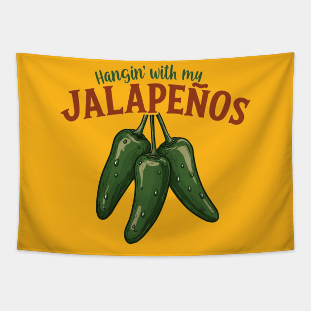 Hangin’ with My Jalapeños Tapestry by enrynz