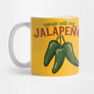Hangin’ with My Jalapeños Mug