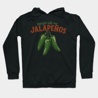Hangin’ with My Jalapeños Hoodie