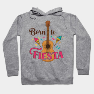 Born to Fiesta Hoodie