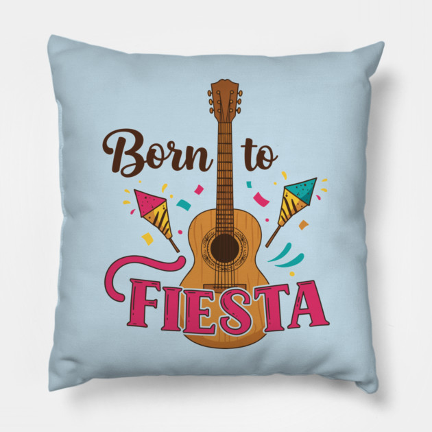Born to Fiesta Pillow by enrynz