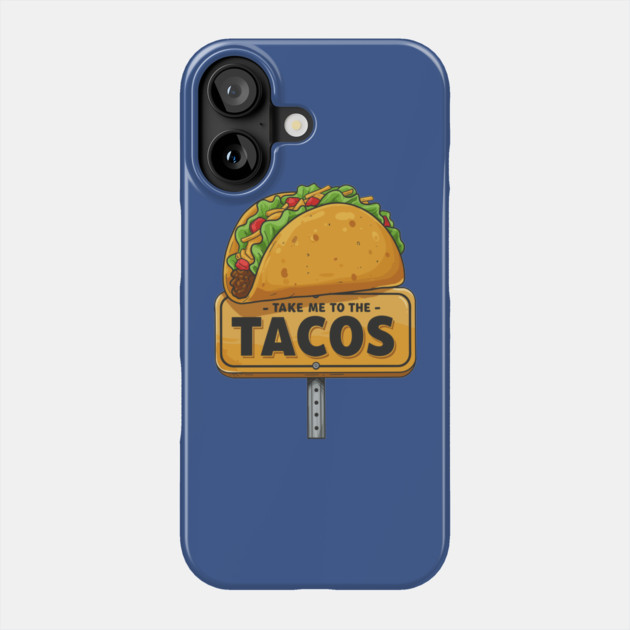 Take Me to the Tacos Phone Case by enrynz