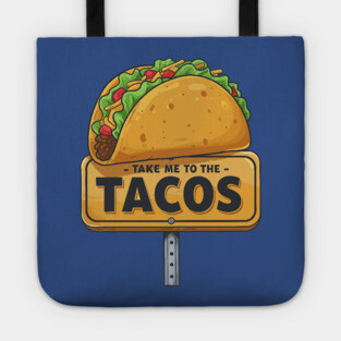 Take Me to the Tacos Tote