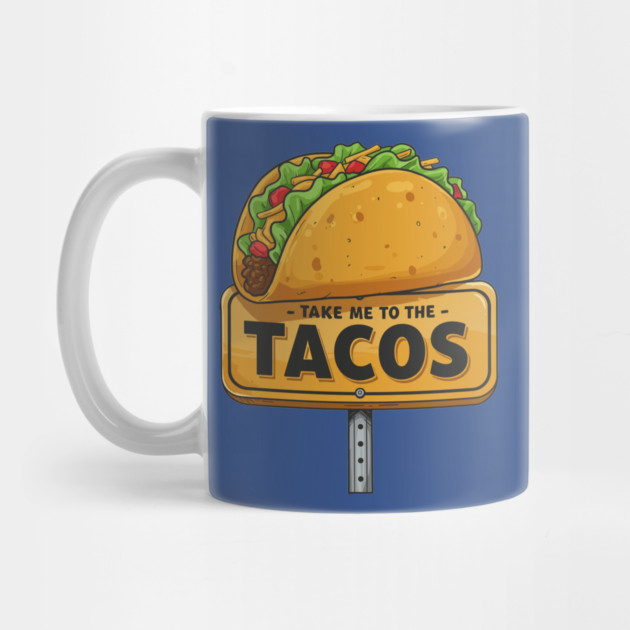 Take Me to the Tacos by enrynz