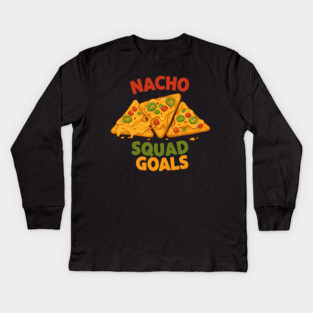 Nacho Squad Goals Kids Long Sleeve T-Shirt
