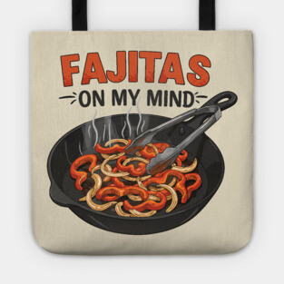 Fajitas on My Mind Tote