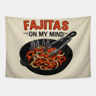 Fajitas on My Mind Tapestry
