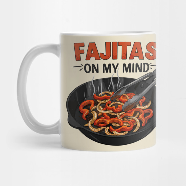 Fajitas on My Mind by enrynz