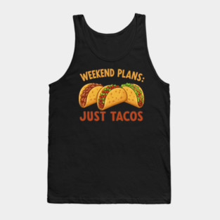Weekend Plans: Just Tacos Tank Top