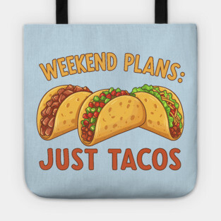 Weekend Plans: Just Tacos Tote