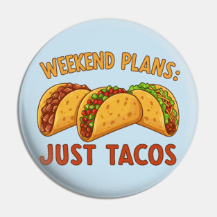 Weekend Plans: Just Tacos Pin