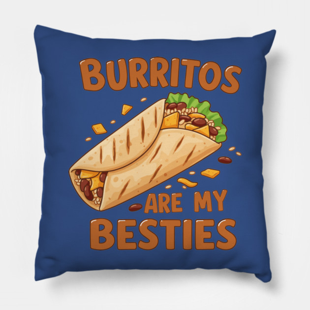 Burritos Are My Besties Pillow by enrynz
