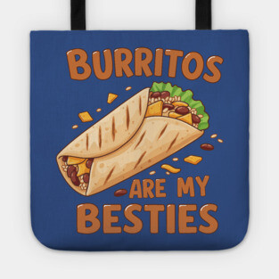 Burritos Are My Besties Tote