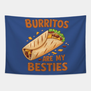 Burritos Are My Besties Tapestry