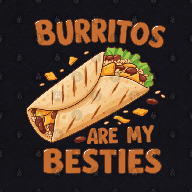 Burritos Are My Besties by enrynz