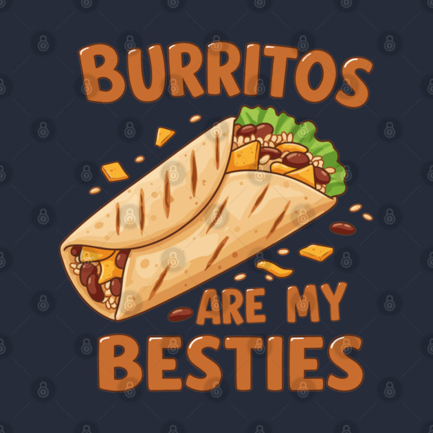 Burritos Are My Besties by enrynz