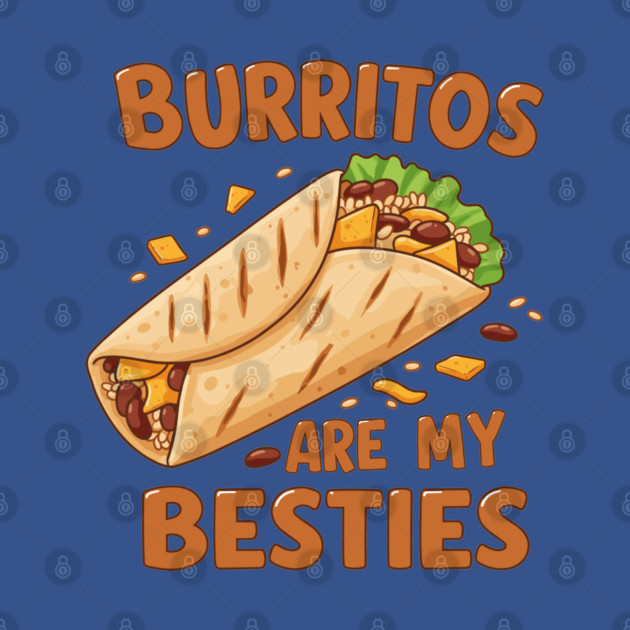 Burritos Are My Besties by enrynz