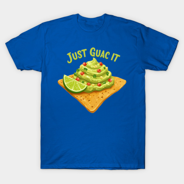 Just Guac It T-Shirt by enrynz
