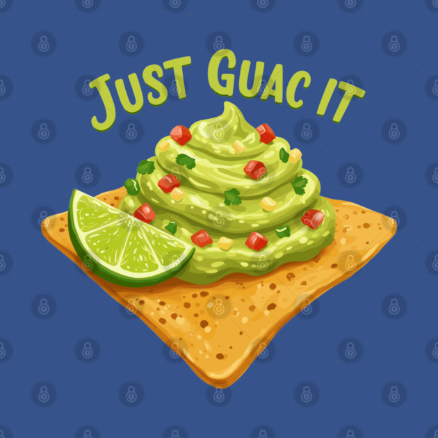 Just Guac It by enrynz