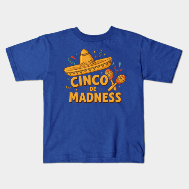 Cinco de Madness Kids T-Shirt by enrynz