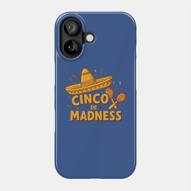 Cinco de Madness Phone Case by enrynz