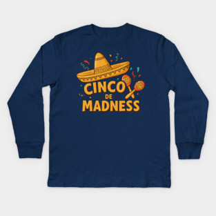 Cinco de Madness Kids Long Sleeve T-Shirt