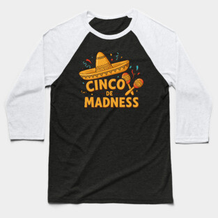 Cinco de Madness Baseball T-Shirt