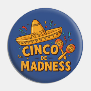 Cinco de Madness Pin