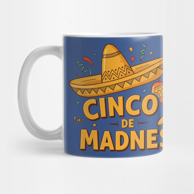 Cinco de Madness by enrynz