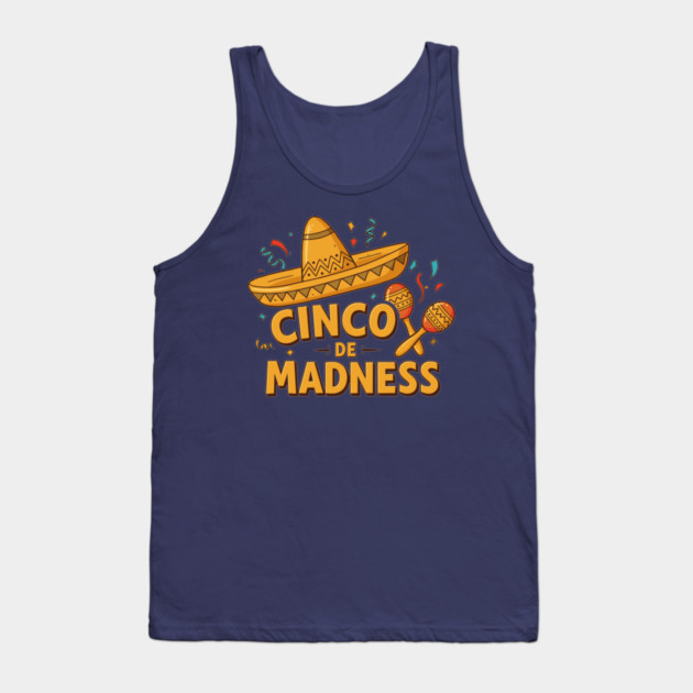 Cinco de Madness Tank Top by enrynz