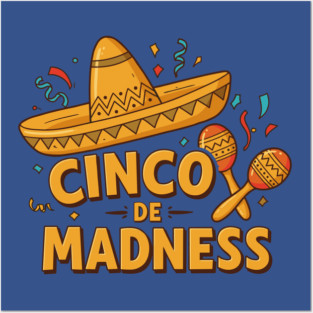 Cinco de Madness Posters and Art