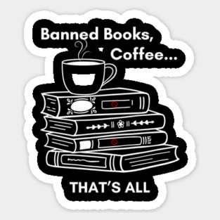 Banned Books and Coffee Sticker