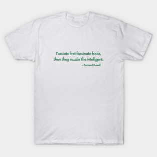 Fascists First Fascinate Fools T-Shirt