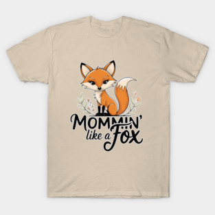 Mommin Like A Fox T-Shirt