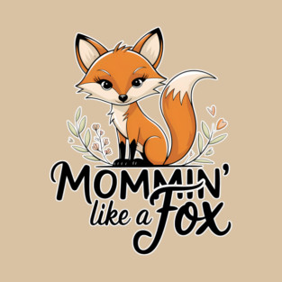 Mommin Like A Fox T-Shirt