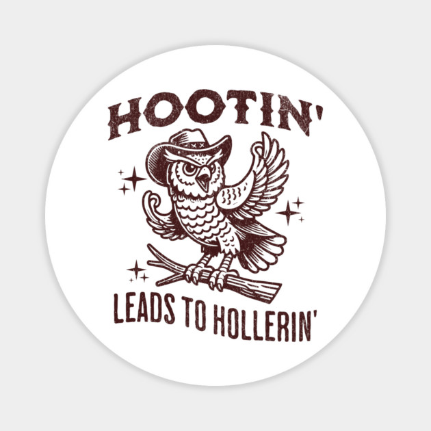 Hootin Leads To Hollerin Magnet by Juna's Store