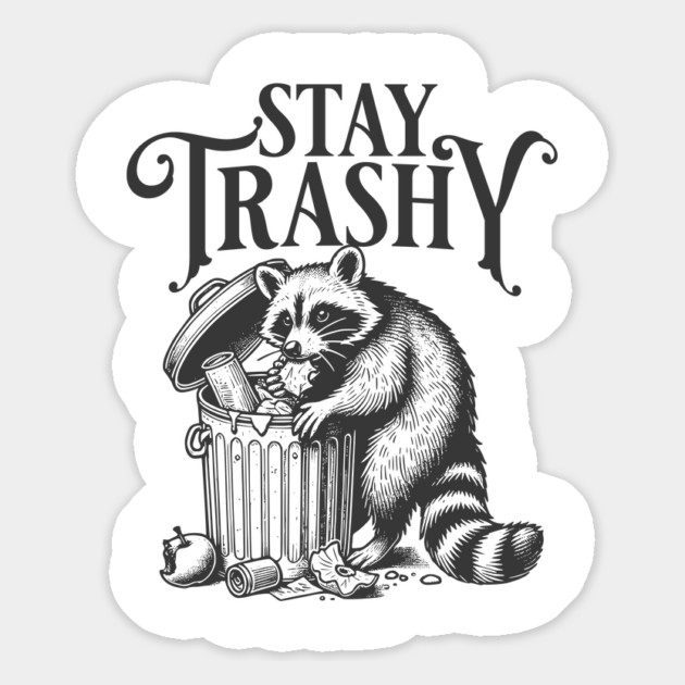 Stay Trashy Magnet by Juna's Store