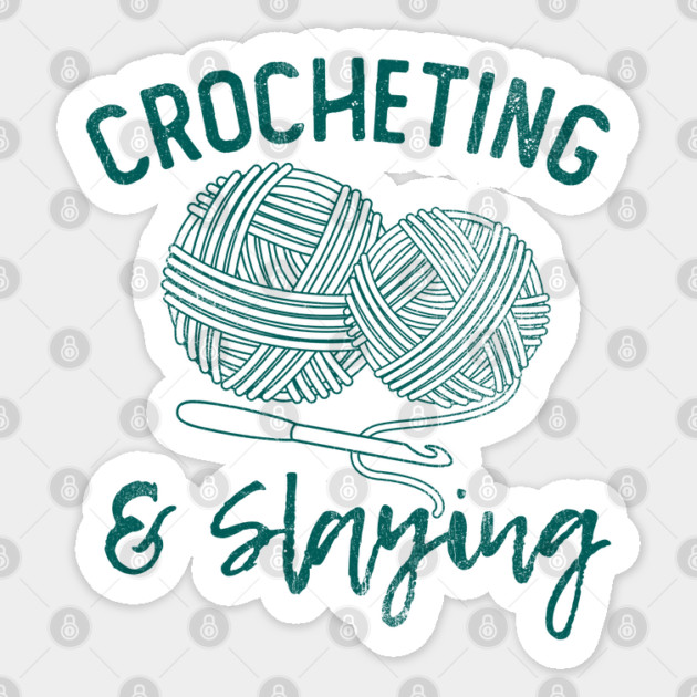 Crocheting & Slaying Sticker by Juna's Store